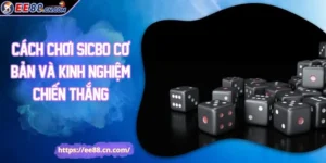 Cách Chơi Sicbo Cơ Bản Và Kinh Nghiệm Chiến Thắng